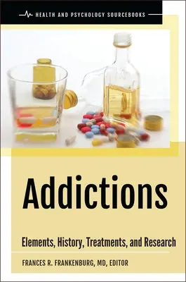 Uzależnienia: Elementy, historia, leczenie i badania - Addictions: Elements, History, Treatments, and Research