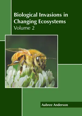 Inwazje biologiczne w zmieniających się ekosystemach: Tom 2 - Biological Invasions in Changing Ecosystems: Volume 2
