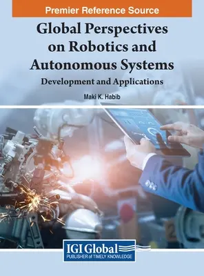 Globalne perspektywy robotyki i systemów autonomicznych: Rozwój i zastosowania - Global Perspectives on Robotics and Autonomous Systems: Development and Applications