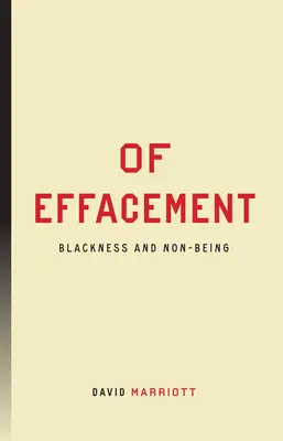 Of Effacement: Czerń i nie-bycie - Of Effacement: Blackness and Non-Being