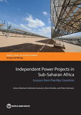 Niezależne projekty energetyczne w Afryce Subsaharyjskiej: Lekcje z pięciu kluczowych krajów - Independent Power Projects in Sub-Saharan Africa: Lessons from Five Key Countries