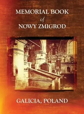 Księga Pamięci Nowego Żmigrodu - Galicja, Polska - Memorial Book of Nowy Zmigrod - Galicia, Poland