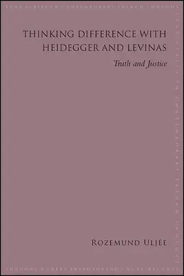 Myślenie o różnicy z Heideggerem i Levinasem: Prawda i sprawiedliwość - Thinking Difference with Heidegger and Levinas: Truth and Justice