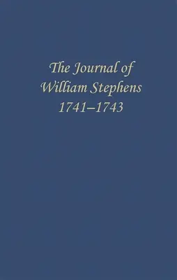 Dziennik Williama Stephensa, 1741-1743 - The Journal of William Stephens, 1741--1743