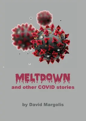 Meltdown i inne covidowe historie - Meltdown and Other Covid Stories