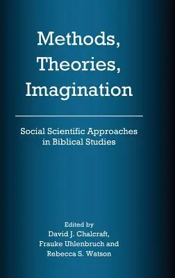 Metody, teorie, wyobraźnia: Podejścia społeczno-naukowe w studiach biblijnych - Methods, Theories, Imagination: Social Scientific Approaches in Biblical Studies