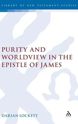 Czystość i światopogląd w Liście Jakuba - Purity and Worldview in the Epistle of James