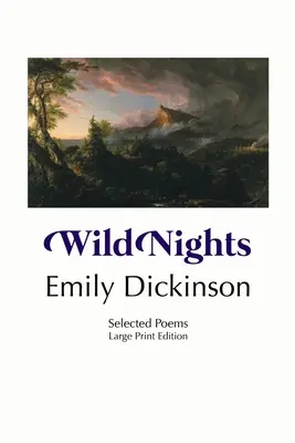 Dzikie noce: Wybrane wiersze: Wydanie z dużym drukiem - Wild Nights: Selected Poems: Large Print Edition