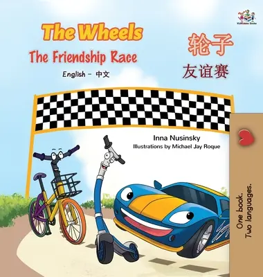 The Wheels - Wyścig przyjaźni (dwujęzyczna książka angielsko-chińska) - The Wheels -The Friendship Race (English Chinese Bilingual Book)