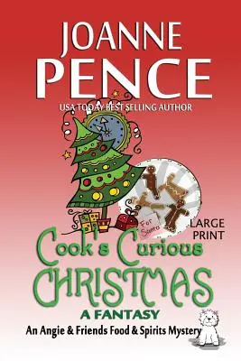 Cook's Curious Christmas - A Fantasy [Large Print]: An Angie & Friends Food & Spirits Mystery [duży druk]. - Cook's Curious Christmas - A Fantasy [Large Print]: An Angie & Friends Food & Spirits Mystery