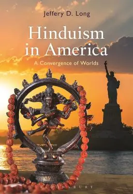 Hinduizm w Ameryce: Konwergencja światów - Hinduism in America: A Convergence of Worlds