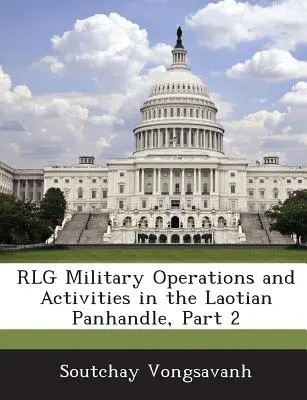 Operacje i działania wojskowe Rlg w laotańskiej prowincji, część 2 - Rlg Military Operations and Activities in the Laotian Panhandle, Part 2