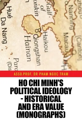 Ideologia polityczna Ho Chi Minha - wartość historyczna i epokowa (Monografie) - Ho Chi Minh's Political Ideology - Historical and Era Value (Monographs)