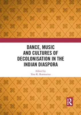 Taniec, muzyka i kultury dekolonizacji w indyjskiej diasporze - Dance, Music and Cultures of Decolonisation in the Indian Diaspora