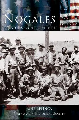 Nogales: Życie i czasy na granicy - Nogales: Life and Times on the Frontier