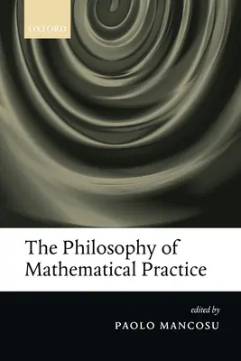 Filozofia praktyki matematycznej - The Philosophy of Mathematical Practice