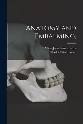 Anatomia i balsamowanie; - Anatomy and Embalming;