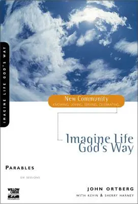 Wyobraź sobie życie na Boży sposób: Przypowieści - Imagine Life God's Way: Parables