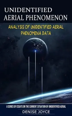 Niezidentyfikowane zjawiska lotnicze: Analiza danych o niezidentyfikowanych zjawiskach lotniczych - Unidentified Aerial Phenomenon: Analysis of Unidentified Aerial Phenomena Data