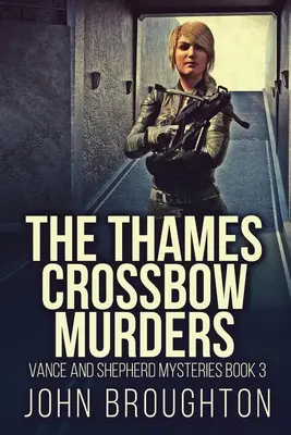 Morderstwa z użyciem kuszy nad Tamizą - The Thames Crossbow Murders