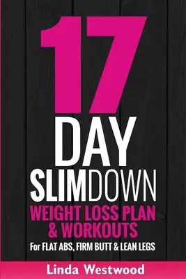 17-dniowe odchudzanie (3. edycja): Plan odchudzania i treningi na płaski brzuch, jędrny tyłek i szczupłe nogi - 17-Day Slim Down (3rd Edition): Weight Loss Plan & Workouts For Flat Abs, Firm Butt & Lean Legs