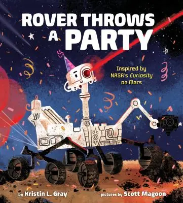 Rover Throws a Party: Zainspirowany ciekawością Nasa na Marsie - Rover Throws a Party: Inspired by Nasa's Curiosity on Mars