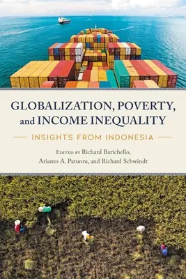 Globalizacja, ubóstwo i nierówność dochodów: Spostrzeżenia z Indonezji - Globalization, Poverty, and Income Inequality: Insights from Indonesia