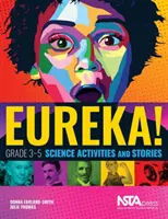 Eureka! - Ćwiczenia i opowieści naukowe dla klas 3-5 - Eureka! - Grade 3-5 Science Activities and Stories