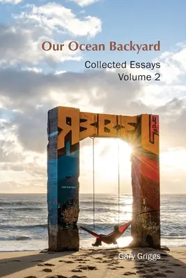 Nasze oceaniczne podwórko: Eseje zebrane 2 - Our Ocean Backyard: Collected Essays 2