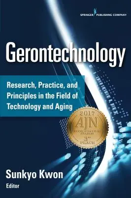 Gerontechnology: Badania, praktyka i zasady w dziedzinie technologii i starzenia się - Gerontechnology: Research, Practice, and Principles in the Field of Technology and Aging