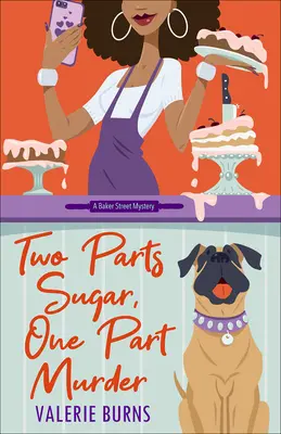 Dwie części cukru, jedna część morderstwa: Pyszna i urocza tajemnica przytulności - Two Parts Sugar, One Part Murder: A Delicious and Charming Cozy Mystery