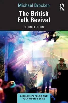 Brytyjskie odrodzenie folkowe: wydanie drugie - The British Folk Revival: A Second Edition