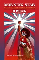 Wschodząca Gwiazda Poranna: Polityka dekolonizacji w Papui Zachodniej - Morning Star Rising: The Politics of Decolonization in West Papua