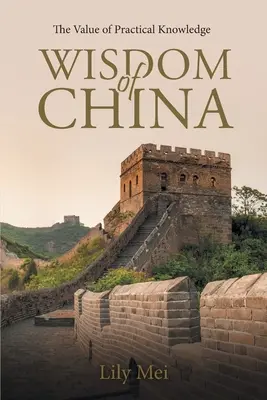 Mądrość Chin: Wartość praktycznej wiedzy - Wisdom of China: The Value of Practical Knowledge