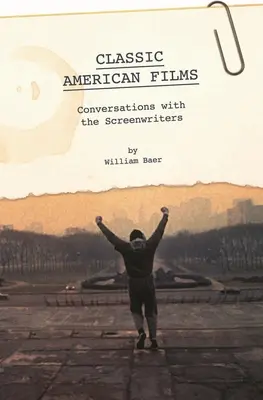 Klasyczne amerykańskie filmy: Rozmowy ze scenarzystami - Classic American Films: Conversations with the Screenwriters