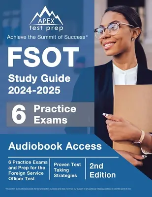 FSOT Study Guide 2024-2025: 6 egzaminów praktycznych i przygotowanie do egzaminu na oficera służby zagranicznej [2nd Edition] - FSOT Study Guide 2024-2025: 6 Practice Exams and Prep for the Foreign Service Officer Test [2nd Edition]