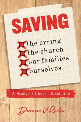 Zbawienie: błądzący, Kościół, nasze rodziny, my sami: Studium dyscypliny kościelnej - Saving: the Erring, the Church, Our Families, Ourselves: A Study of Church Discipline