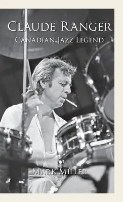 Claude Ranger: Kanadyjska legenda jazzu - Claude Ranger: Canadian Jazz Legend