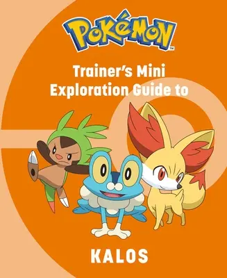 Pokmon: Mini-przewodnik trenera po Kalos - Pokmon: Trainer's Mini Exploration Guide to Kalos