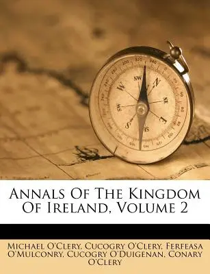 Roczniki Królestwa Irlandii, tom 2 - Annals Of The Kingdom Of Ireland, Volume 2