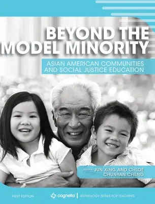 Poza modelową mniejszością: Społeczności azjatycko-amerykańskie i edukacja na rzecz sprawiedliwości społecznej - Beyond the Model Minority: Asian American Communities and Social Justice Education