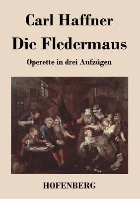 Zemsta nietoperza: Operette in drei Aufzgen - Die Fledermaus: Operette in drei Aufzgen