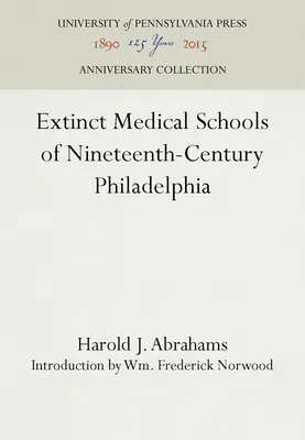 Wymarłe szkoły medyczne XIX-wiecznej Filadelfii - Extinct Medical Schools of Nineteenth-Century Philadelphia