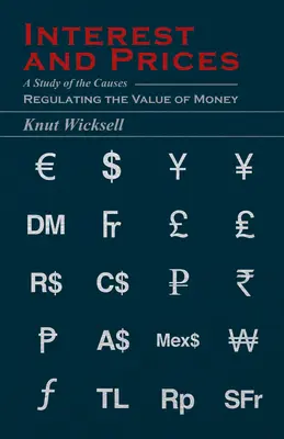 Odsetki i ceny: Studium przyczyn regulujących wartość pieniądza - Interest and Prices: A Study of the Causes Regulating the Value of Money