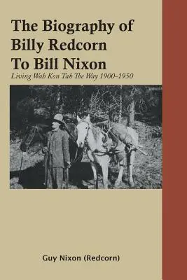 Biografia Billy'ego Redcorna do Billa Nixona (Nixon (Redcorn) Guy) - The Biography of Billy Redcorn To Bill Nixon (Nixon (Redcorn) Guy)