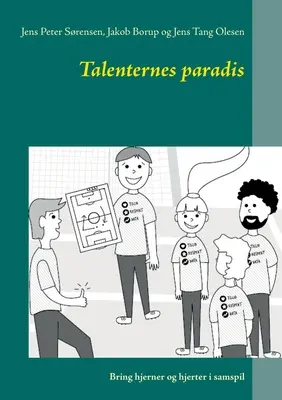 Raj dla talentów: Sprowadzić hjernera i hjerterkę do tego samego miejsca - Talenternes paradis: Bring hjerner og Hjerter i samspil