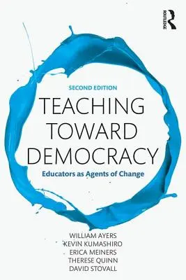 Nauczanie w kierunku demokracji 2e: Edukatorzy jako agenci zmian - Teaching Toward Democracy 2e: Educators as Agents of Change