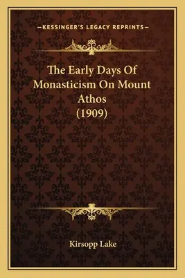 Wczesne dni monastycyzmu na górze Athos (1909) - The Early Days Of Monasticism On Mount Athos (1909)