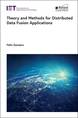 Teoria i metody dla rozproszonych aplikacji fuzji danych - Theory and Methods for Distributed Data Fusion Applications