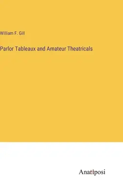 Parlor Tableaux i amatorskie przedstawienia teatralne - Parlor Tableaux and Amateur Theatricals